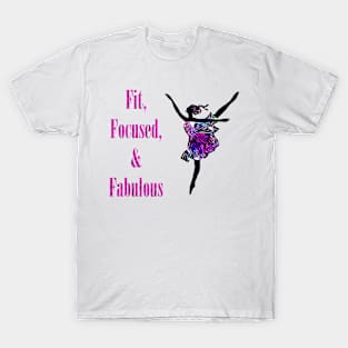 Fit, Focused & Fabulous T-Shirt